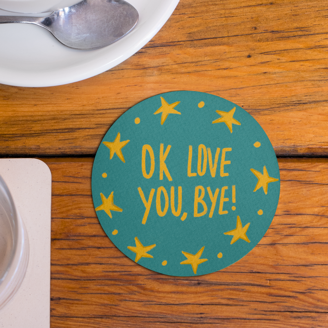 Love you Bye Coaster