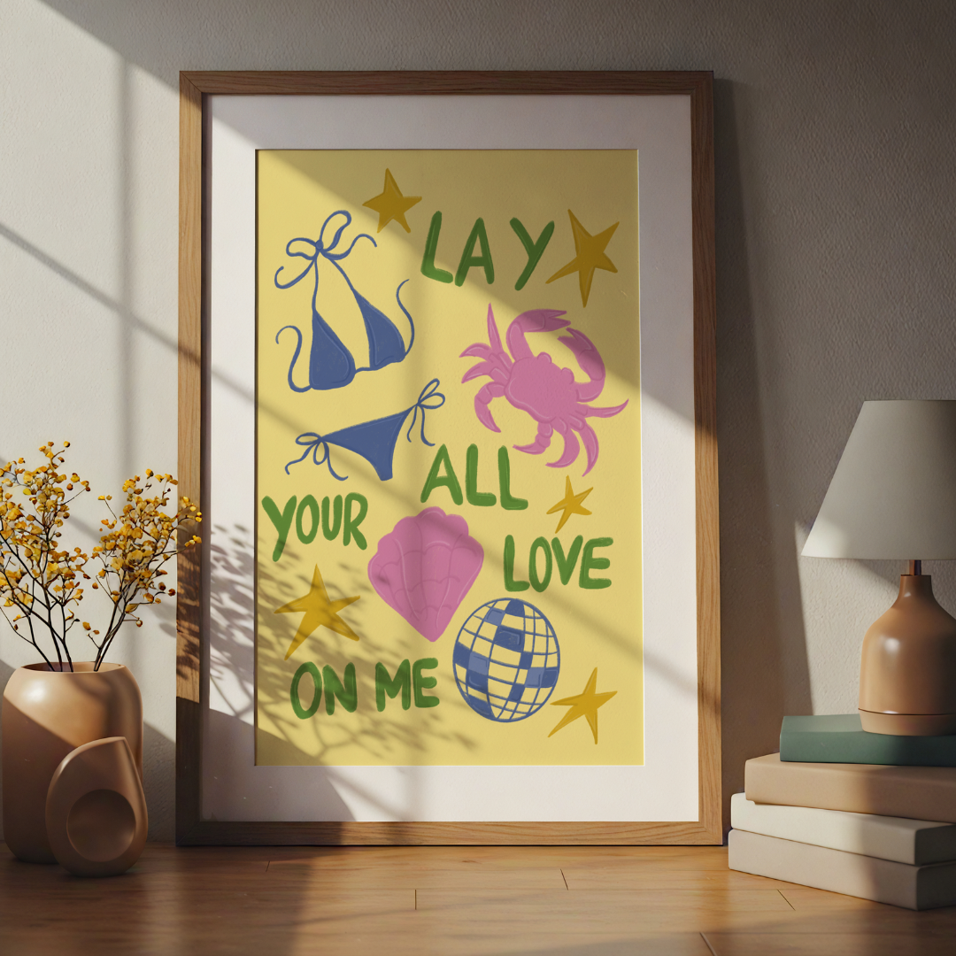 Lay Your Love Print