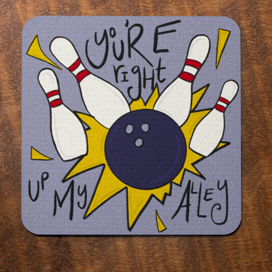 Right up my Alley Coaster