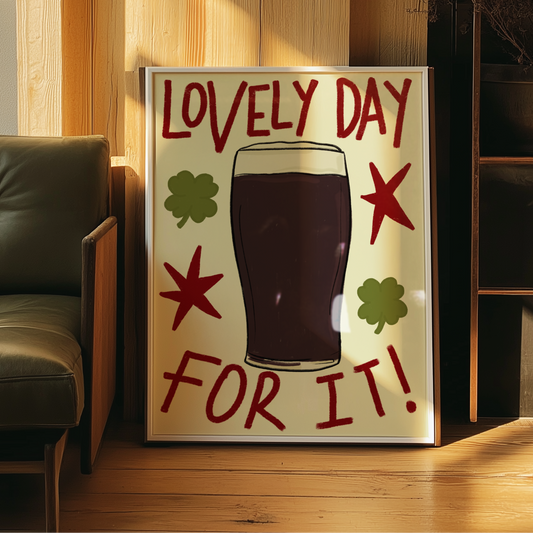Lovely Day For It Print